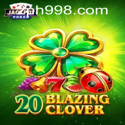Unveiling the Excitement of 20BlazingClover: An In-Depth Look